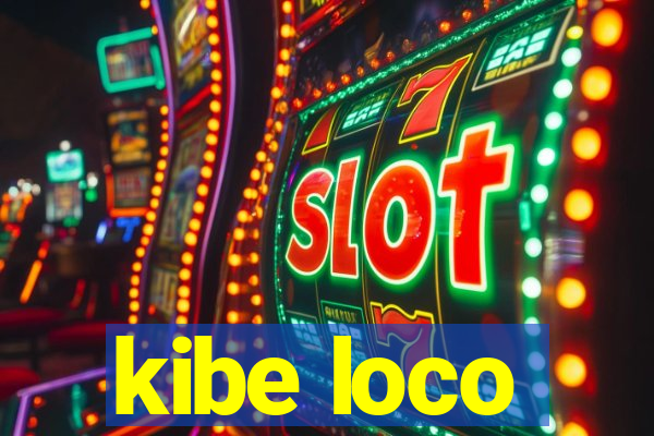kibe loco
